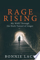 Rage_Rising__My_Walk_Through_the_Dark_Tunnel_of_Anger