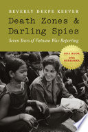 Death_zones_and_darling_spies___seven_years_of_Vietnam_War_reporting