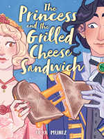 The_Princess_and_the_Grilled_Cheese_Sandwich__A_Graphic_Novel_