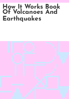 How_It_Works_Book_of_Volcanoes_and_Earthquakes
