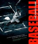Baseball__the_perfect_game___an_all-star_anthology_celebrating_the_game_s_greatest_players__teams__and_moments___edited_by_Josh_Leventhal