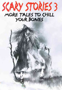 Scary_stories_3____more_tales_to_chill_your_bones