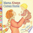 Mama_always_comes_home