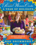 The_pioneer_woman_cooks___a_year_of_holidays___140__step-by-step_recipes_for_simple__scrumptious_celebrations